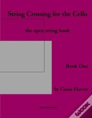 String Crossing For The Cello, Book One