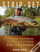 Strip Set Flyfishing Techniques