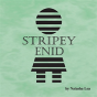 Stripey Enid - Preview