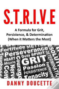 Capa do artigo S.T.R.I.V.E - A Formula For Grit, Persistence, & Determination (When It Matters The Most)