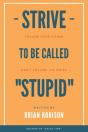 Strive To Be Called Stupid - Preview