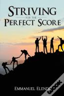 Striving For The Perfect Score