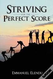 Striving For The Perfect Score