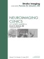 Stroke Imaging Update, An Issue Of Neuroimaging Clinics - Preview