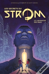 Strom - Saison 2 ; Les Secrets Du Strom Tome 1 : Le Labyrinthe Des Âmes