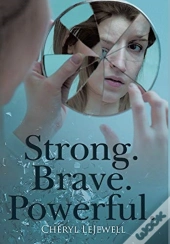 Strong. Brave. Powerful.