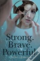 Strong. Brave. Powerful.