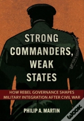 Strong Commanders, Weak States