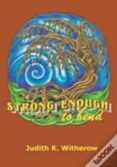 Strong Enough To Bend