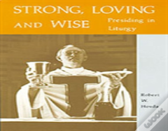 Strong Loving And Wise