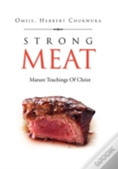Strong Meat: Mature Teachings Of Christ