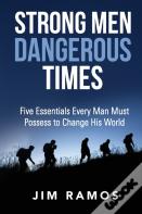 Strong Men Dangerous Times