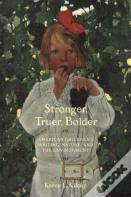 Stronger, Truer, Bolder