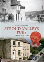 Stroud Valleys Pubs Through Time