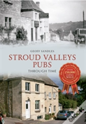 Stroud Valleys Pubs Through Time