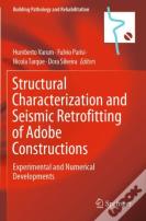 Structural Characterization And Seismic Retrofitting Of Adobe Constructions