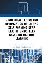 Structural Design And Optimization Of Lifting Self-Forming Gfrp Elastic Gridshells Based On Machine Learning