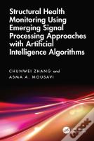 Structural Health Monitoring Using Emerging Signal Processing Approaches With Artificial Intelligence Algorithms