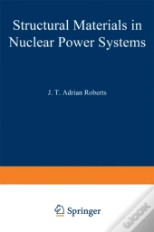 Structural Materials In Nuclear Power Systems