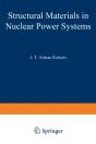 Structural Materials In Nuclear Power Systems - Preview