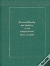 Structural Novelty And Tradition In The Early Romantic Piano Concerto