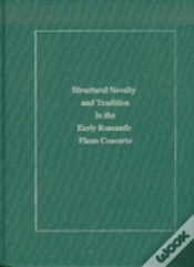 Capa do artigo Structural Novelty And Tradition In The Early Romantic Piano Concerto