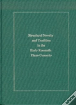 Capa do artigo Structural Novelty And Tradition In The Early Romantic Piano Concerto