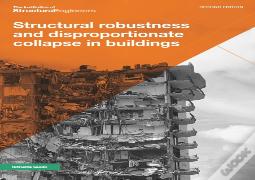 Structural Robustness And Disproportionate Collapse In Buildings