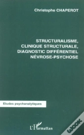 Structuralisme, Clinique Structurale, Diagnostic Differentiel, Nevrose-Psychose