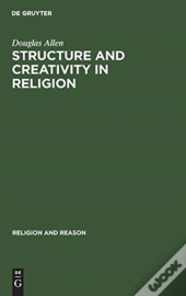 Structure And Creativity In Religion