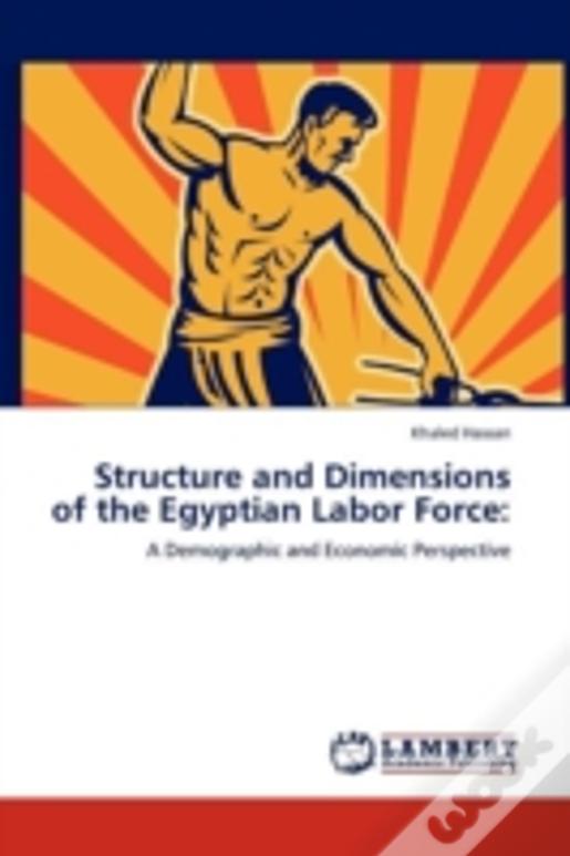 Structure And Dimensions Of The Egyptian Labor Force: