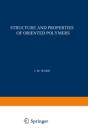 Structure And Properties Of Oriented Polymers - Preview