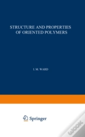 Structure And Properties Of Oriented Polymers