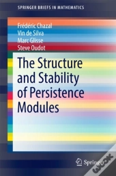 Structure And Stability Of Persistence Modules