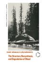 Structure, Biosynthesis, And Degradation Of Wood - Preview