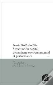 Structure Du Capital, Dynamisme Environnemental Et Performance
