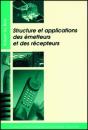 Structure Et Applications Des Émetteurs Et Des Récepteurs : Radio, Télévision, Radar, Communications Par Faisceaux Hertziens Ou Satellites - Preview