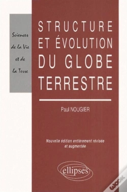 Capa do artigo Structure Et Évolution Du Globe Terrestre - Nouvelle Éditon Refondue Et Mise À Jour