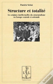 Capa do artigo Structure Et Totalite - Les Origines Intellectuelles Du Structuralisme En Europe Centrale Et Orienta
