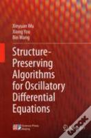 Structure-Preserving Algorithms For Oscillatory Differential Equations