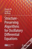 Structure-Preserving Algorithms For Oscillatory Differential Equations