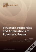 Structure, Properties And Applications Of Polymeric Foams