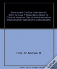 Structured Clinical Inteview For Dsm-Iv Axis 1 Disorders (Scid-1), Clinical Version