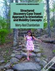 Capa do artigo Structured Discovery Cane Travel Approach To Orientation And Mobility Concepts