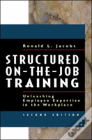 Structured On-The-Job Training: Unleashing Employee Expertise Into The Workplace