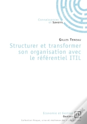 Capa do artigo Structurer Et Transformer Son Organisation Avec Le Référentiel Itil