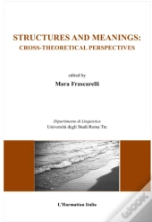Structures And Meanings ; Cross Theoretical Perspectives