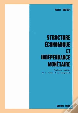 Capa do artigo Structures Économiques Et Indépendance Monétaire ; L'Expérience Monétaire De La Tunisie Et Ses Enseignements