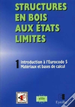 Capa do artigo Structures En Bois Aux États Limités Tome 1 ; Introduction À L'Eurocode 5 Matériaux Et Bases De Calcul (Édition 1999)
