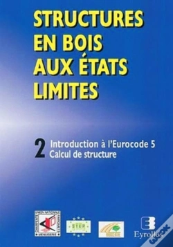 Capa do artigo Structures En Bois Aux États Limités Tome 2 ; Introduction À L'Eurocode 5